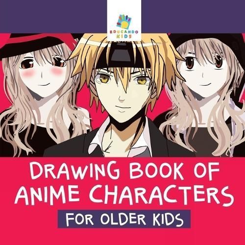 Drawing Book of Anime Characters for Older Kids By Educando Kids