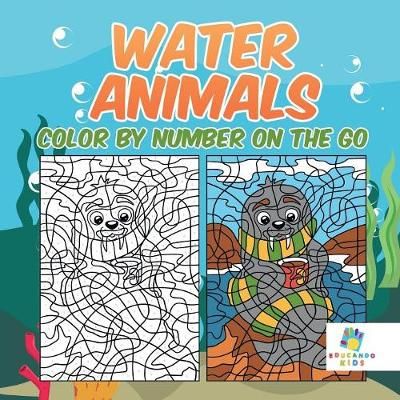 Water Animals Color by Number On The Go By Educando Kids (Paperback)