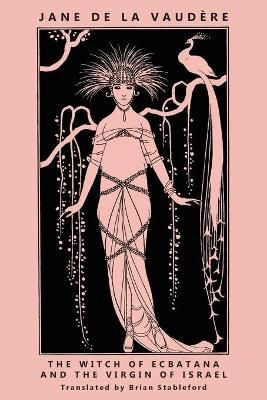 Witch of Ecbatana and The Virgin of Israel By de la Vaud?re