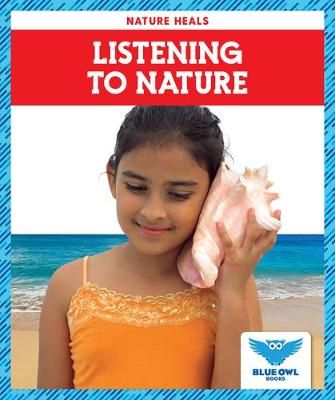 Listening to Nature By Abby Colich 9781645278436 (Hardback)