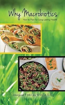 Why Macrobiotics By M a A G C McCoy 9781645300762 (Paperback)