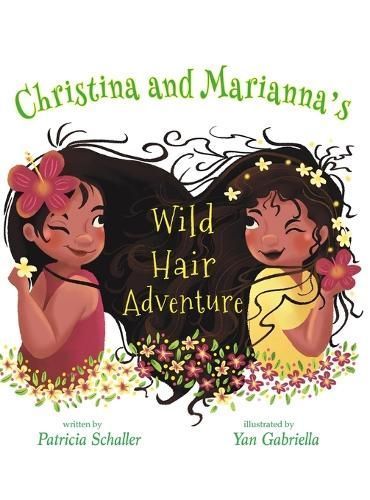 Christina and Marianna's Wild Hair Adventure By Schaller 9781645369288