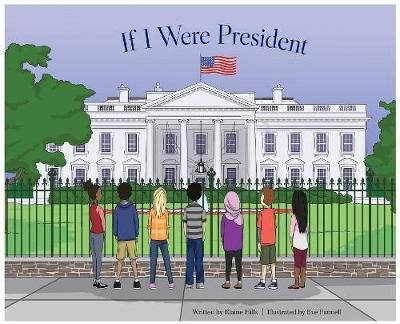 If I Were President By Hills, Elaine 9781645380559 (Hardback)