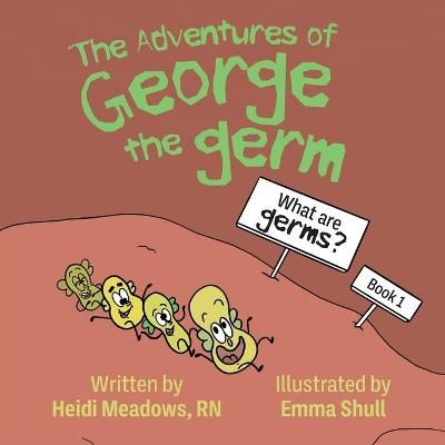 The Adventures of George the Germ 9781645382157 (Paperback)