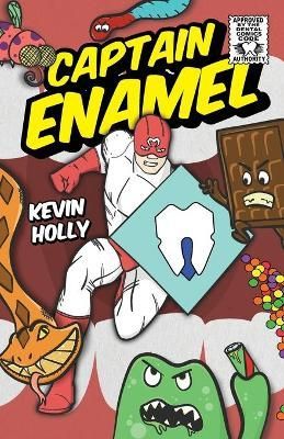 Captain Enamel By Holly, Kevin 9781645382645 (Paperback)