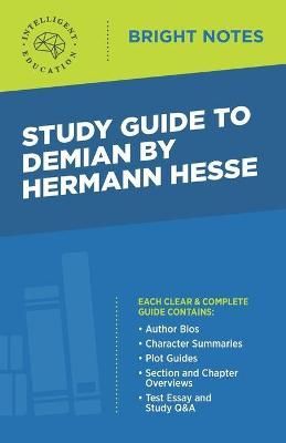 Study Guide to Demian by Hermann Hesse By Intelligent Education,
