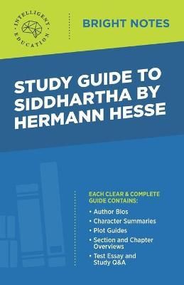 Study Guide to Siddhartha by Hermann Hesse By Intelligent Education,