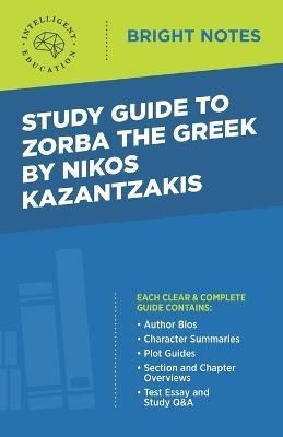Study Guide to Zorba the Greek by Nikos Kazantzakis 9781645423560