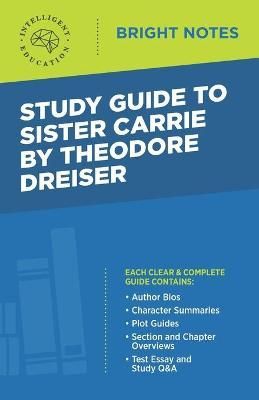 Study Guide to Sister Carrie by Theodore Dreiser 9781645424802