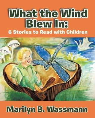 What the Wind Blew in By Wassmann 9781645504573 (Paperback)