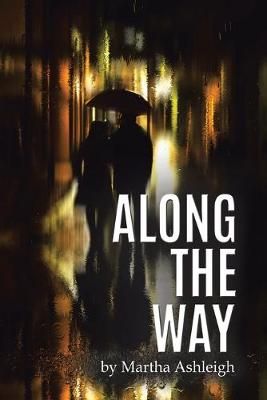 Along the Way By Ashleigh, Martha 9781645507253 (Paperback)