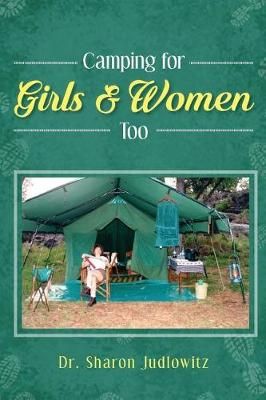 Camping for Girls & Women Too By Judlowitz 9781645520436 (Paperback)