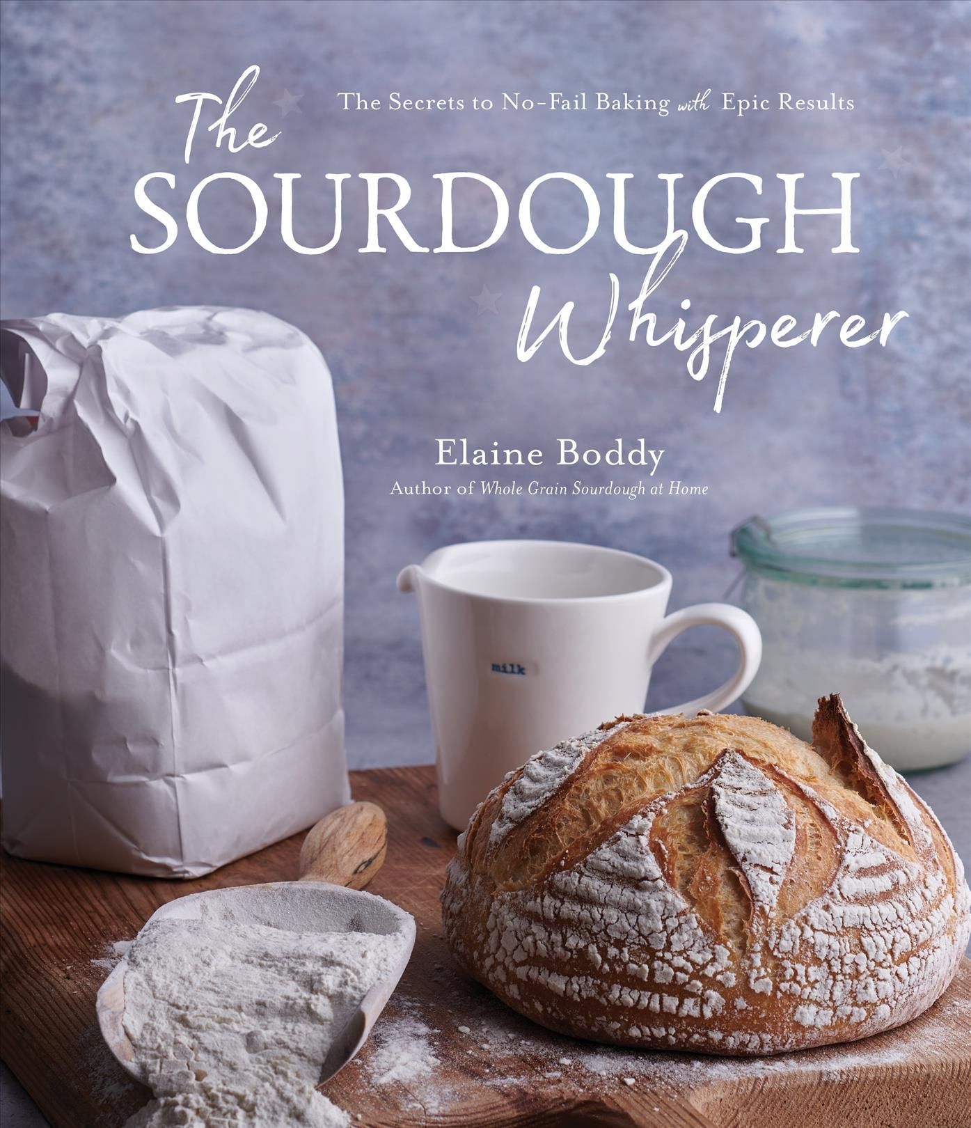 The Sourdough Whisperer By Elaine Boddy 9781645674849 (Paperback)