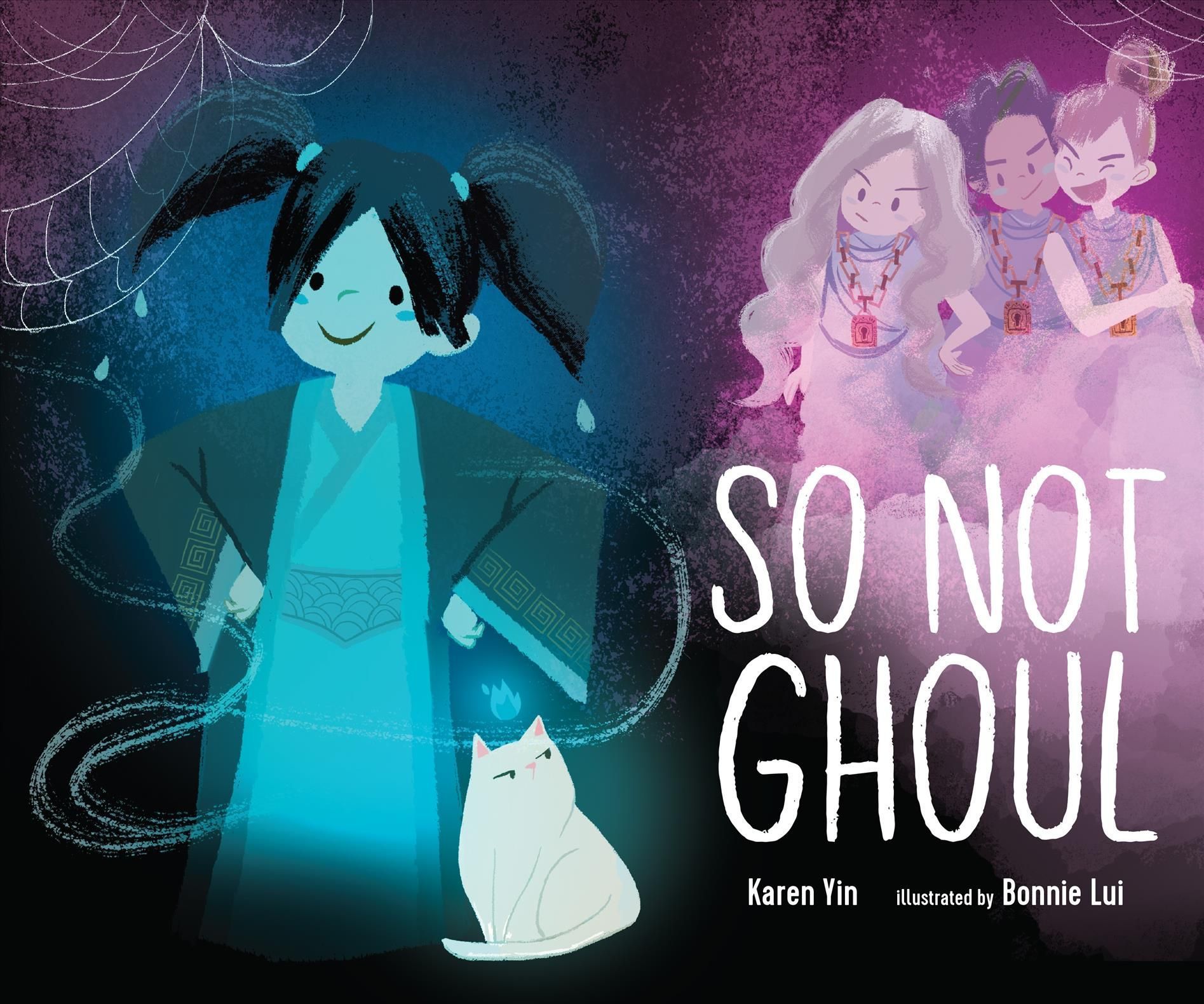So Not Ghoul By Karen Yin (author), Bonnie Lui (illustrator)