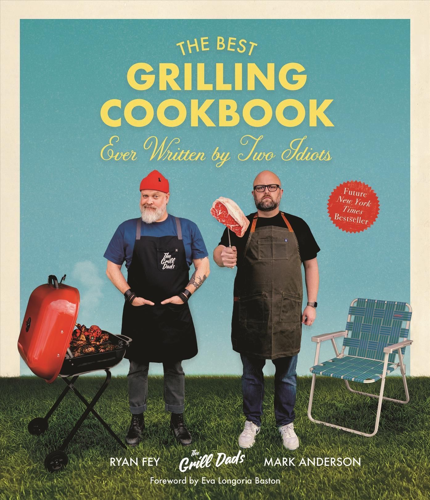 The Best Grilling Cookbook Ever Written by Two Idiots By Mark Anderson