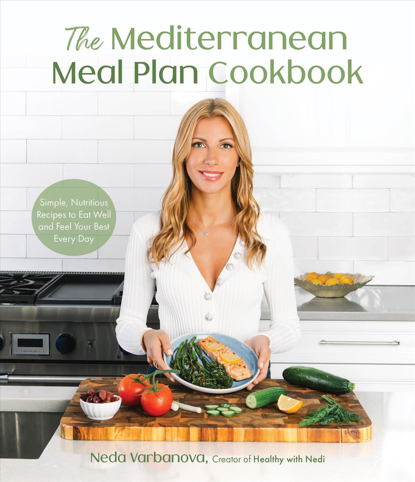 The Mediterranean Meal Plan Cookbook By Neda Varbanova 9781645676874