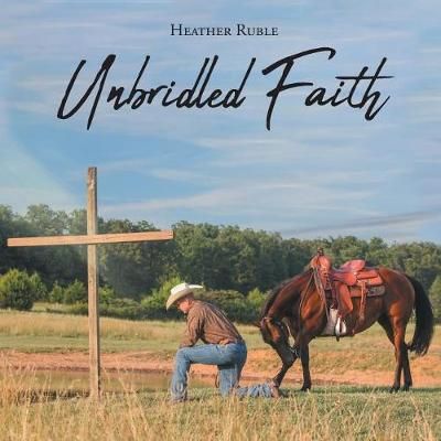 Unbridled Faith By Heather Ruble 9781645697923 (Paperback)