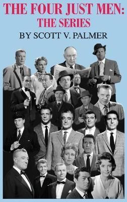 THE FOUR JUST MEN: THE SERIES By Palmer, Scott V. 9781645705048