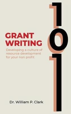 Grant Writing 101 By William Clark 9781645708803 (Paperback)