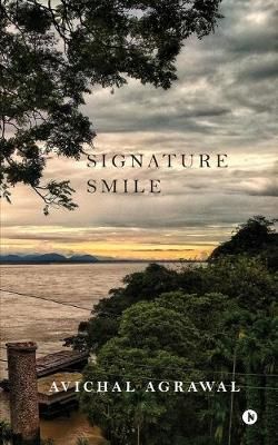 Signature Smile By Avichal Agrawal 9781645873105 (Paperback)
