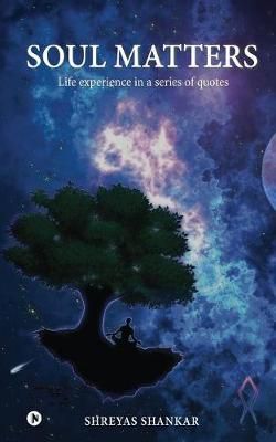 Soul Matters By Shreyas Shankar 9781645877684 (Paperback)