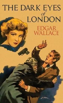 Dark Eyes of London By Wallace 9781645941002 (Hardback)