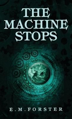 Machine Stops By Forster 9781645941569 (Hardback)