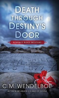 Death through Destiny's Door By Wendelboe 9781645991748 (Hardback)