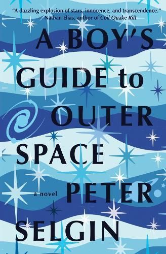 A Boy's Guide to Outer Space By Peter Selgin 9781646035113 (Paperback)