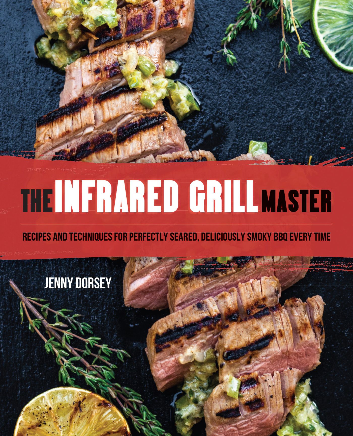 The Infrared Grill Master By Jenny Dorsey 9781646040407 (Hardback)