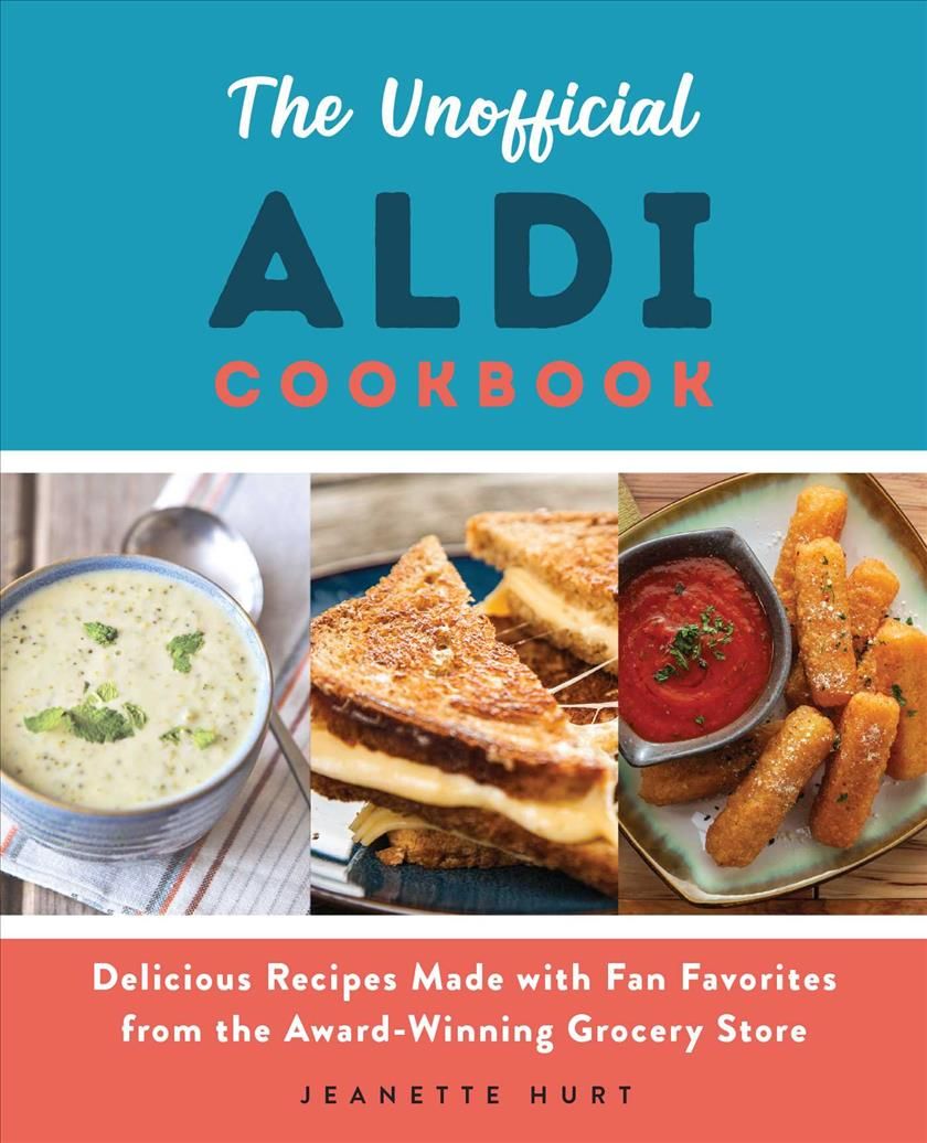The Unofficial ALDI Cookbook By Jeanette Hurt 9781646041244