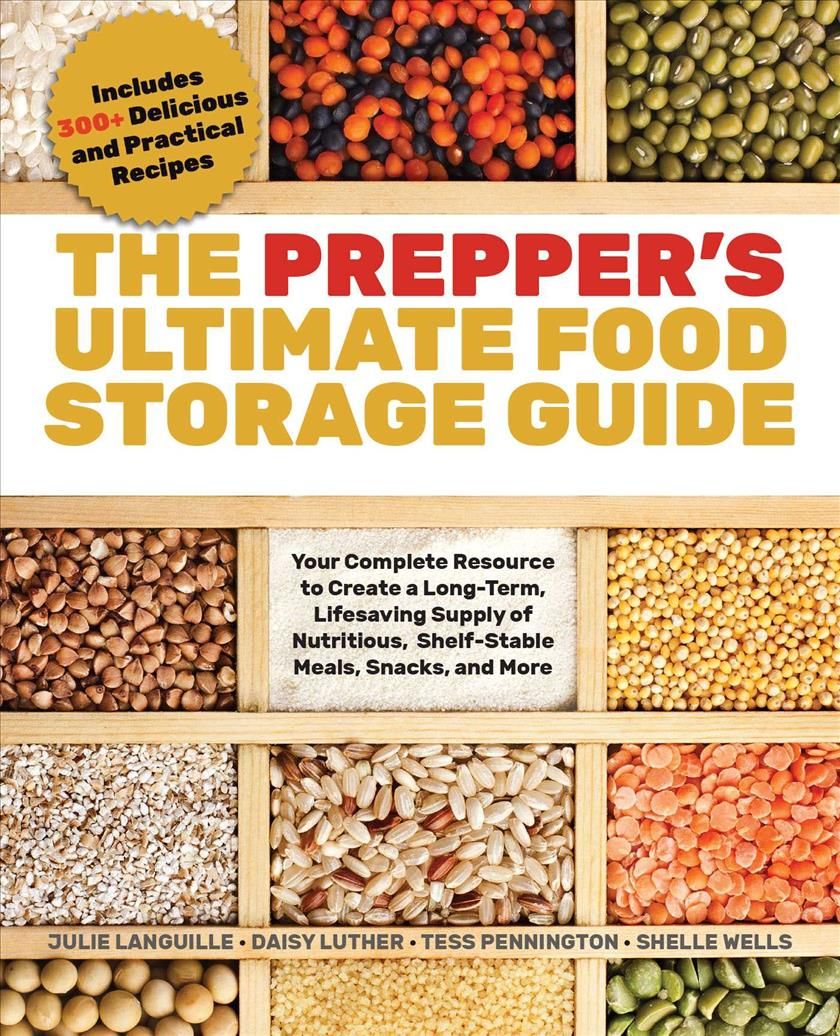 The Prepper's Ultimate Food-Storage Guide By Tess Pennington