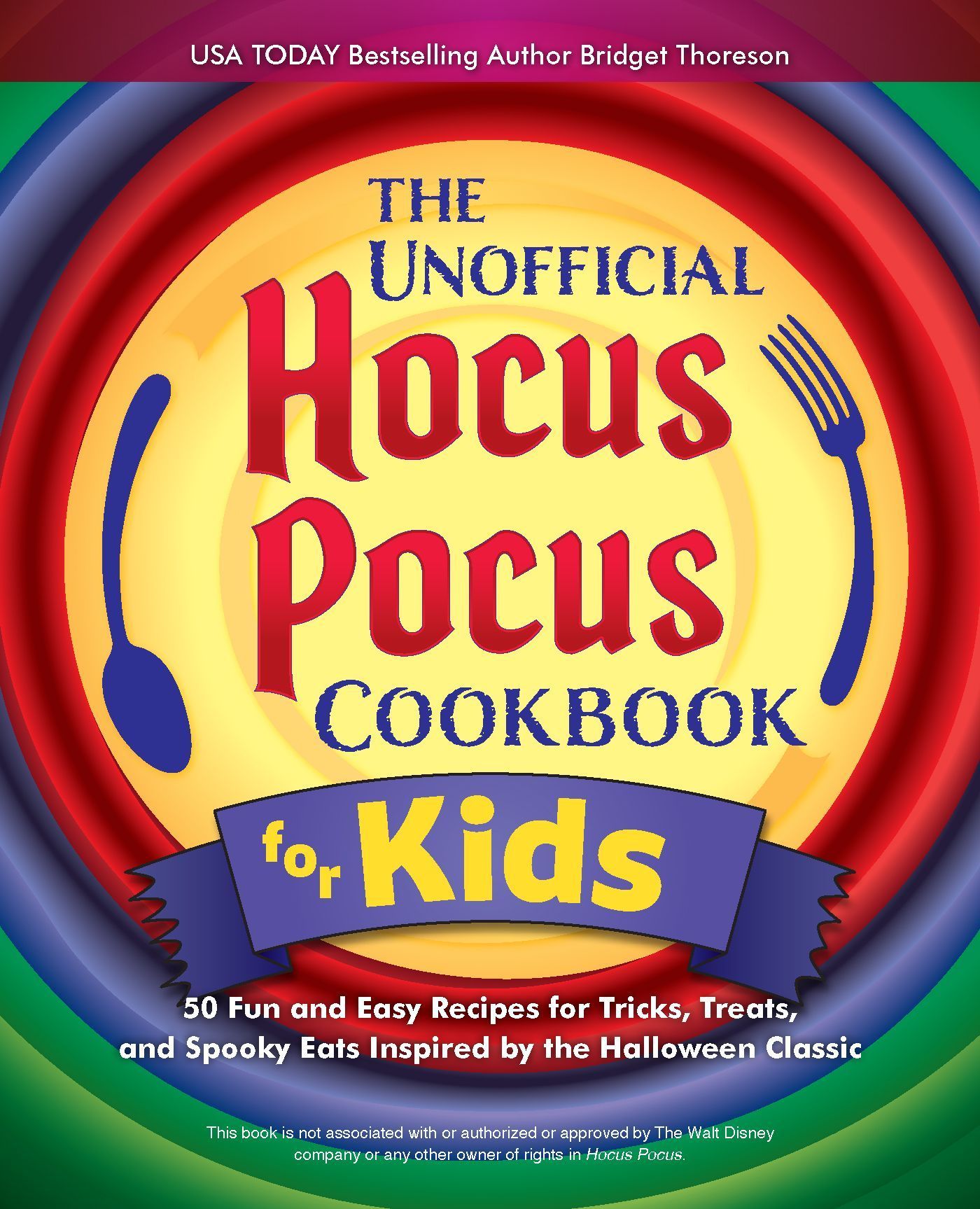 The Unofficial Hocus Pocus Cookbook for Kids By Bridget Thoreson