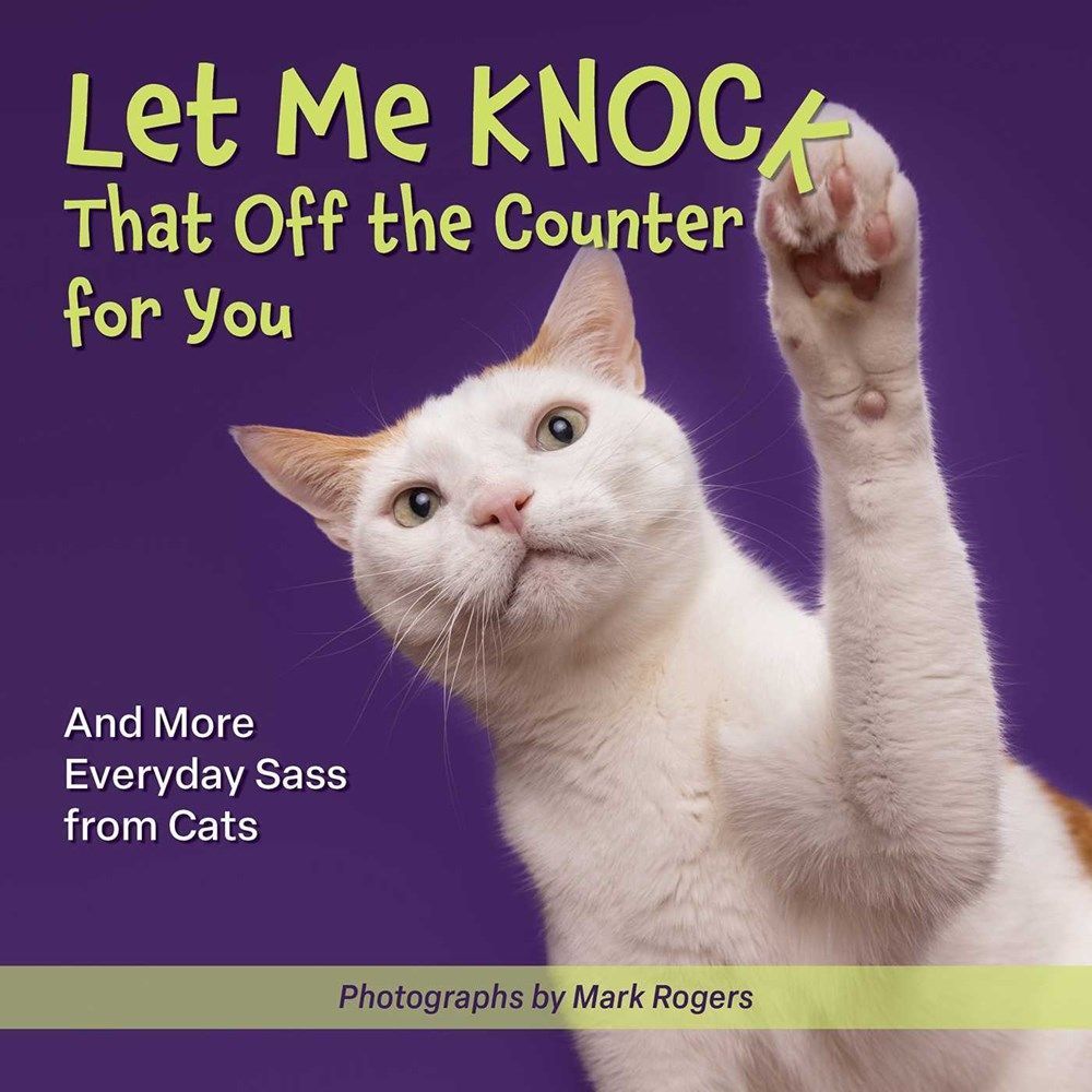 Let Me Knock That Off the Counter For You By Editors of Ulysses Press