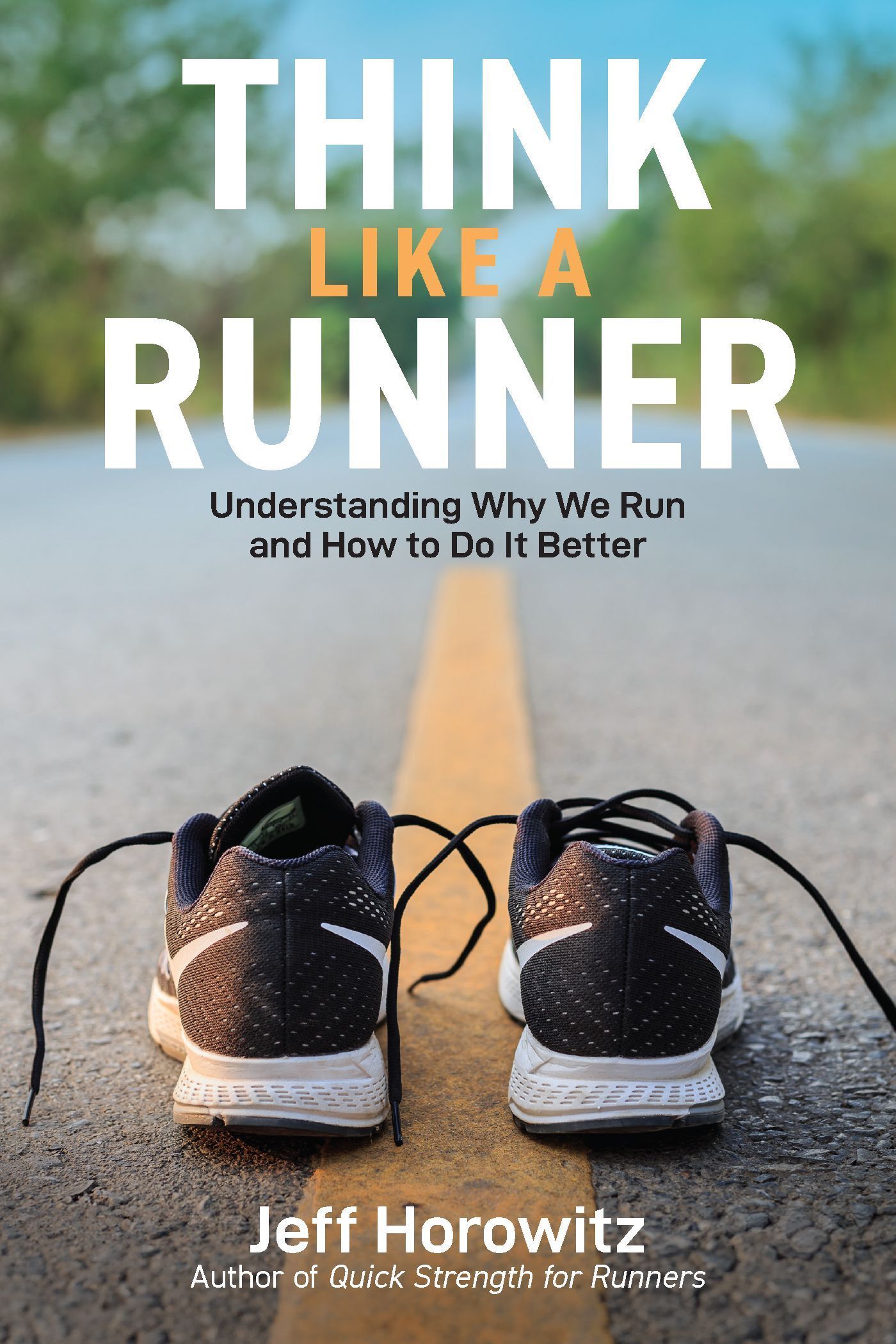Think Like a Runner By Jeff Horowitz 9781646047116 (Paperback)