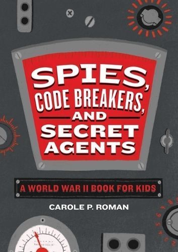 Spies, Code Breakers, and Secret Agents By Carole P. Roman (Paperback)