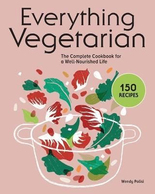 Everything Vegetarian By Wendy Polisi 9781646116508 (Paperback)