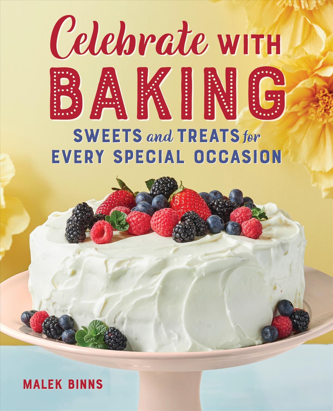 Celebrate With Baking By Malek Binns 9781646117703 (Paperback)