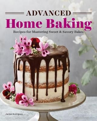 Advanced Home Baking By Jaclyn Rodriguez 9781646118632 (Paperback)