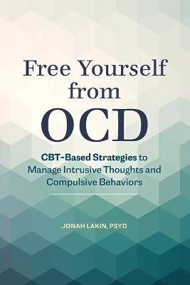 Free Yourself from OCD By Jonah Lakin 9781646119028 (Paperback)