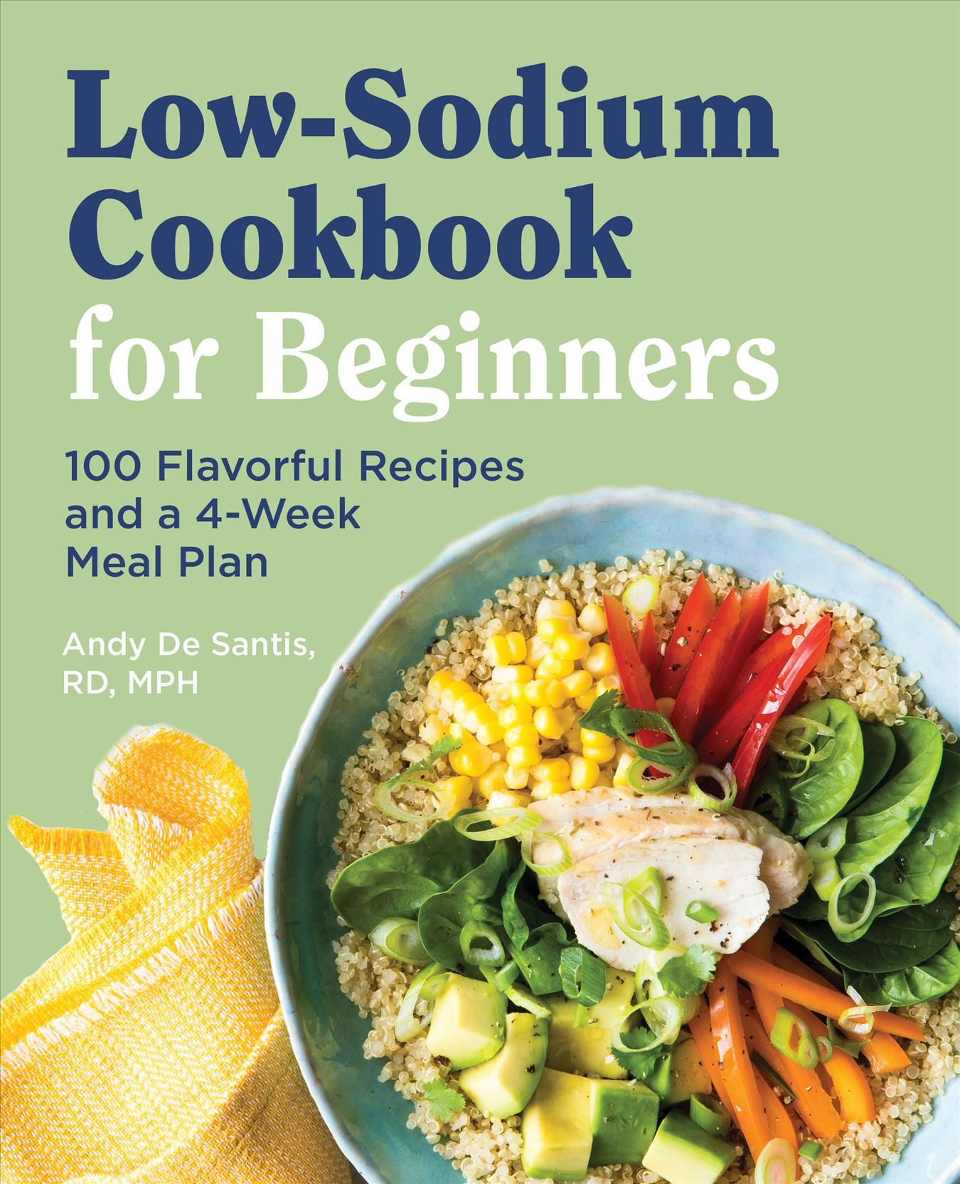 Low Sodium Cookbook for Beginners By Andy De Santis 9781646119158