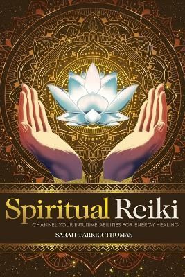 Spiritual Reiki By Sarah Parker Thomas 9781646119257 (Paperback)