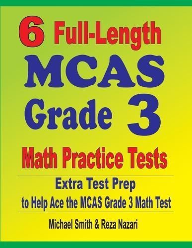 6 Full-Length MCAS Grade 3 Math Practice Tests By Smith 9781646127818