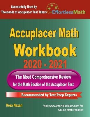 Accuplacer Math Workbook 2020 - 2021 By Reza Nazari 9781646128969