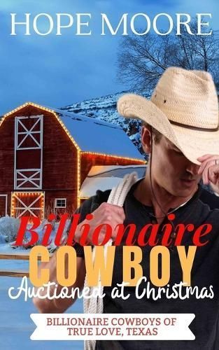 Billionaire Cowboy Auctioned at Christmas By Moore 9781646258277