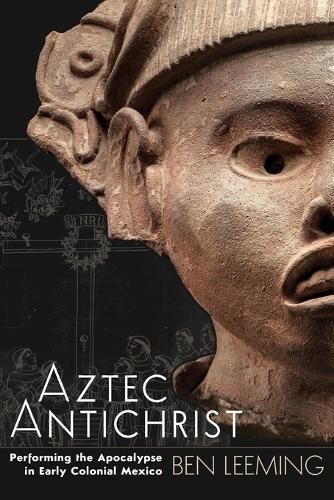 Aztec Antichrist By Ben Leeming 9781646422999 (Paperback)