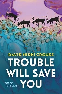 Trouble Will Save You By David Crouse, David Crouse 9781646424887