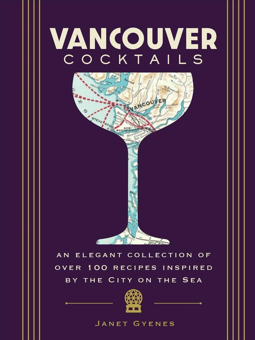 Vancouver Cocktails By Janet Gyenes 9781646434183 (Hardback)