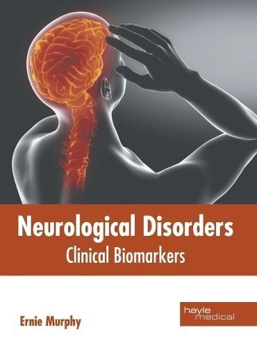 Neurological Disorders: Clinical Biomarkers By Ernie Murphy (editor)