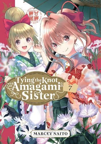 Tying the Knot With an Amagami Sister 7 By Marcey Naito 9781646519293